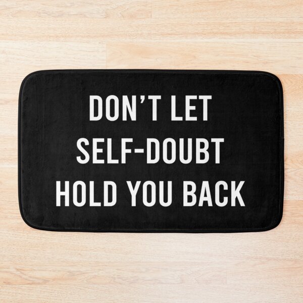 Item preview, DON'T LET SELF-DOUBT HOLD YOU BACK.  designed and sold by wethalmouatx.