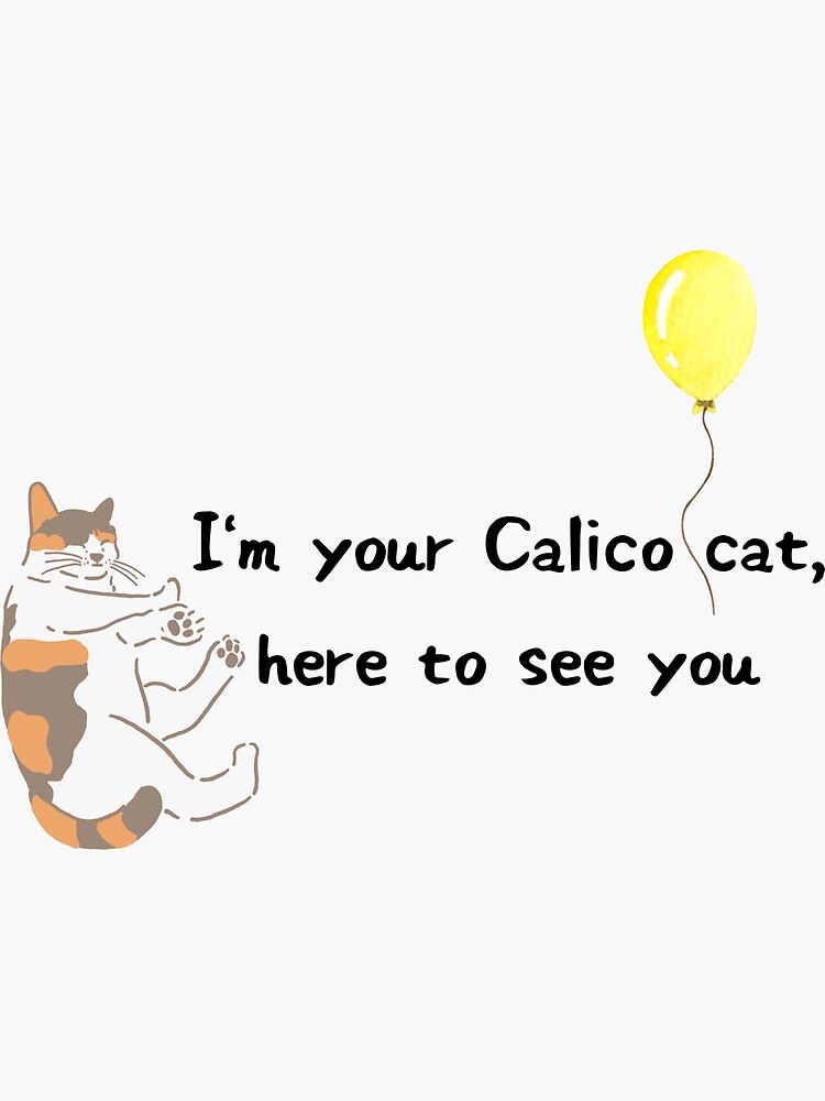 Thumbnail 3 von 3, Sticker, BTS Serendipity „Ich bin deine Calico Cat hier, um dich zu sehen“ designt und verkauft von rosehtaylor.