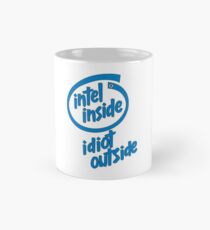Intel Inside Idiot outside Classic Mug