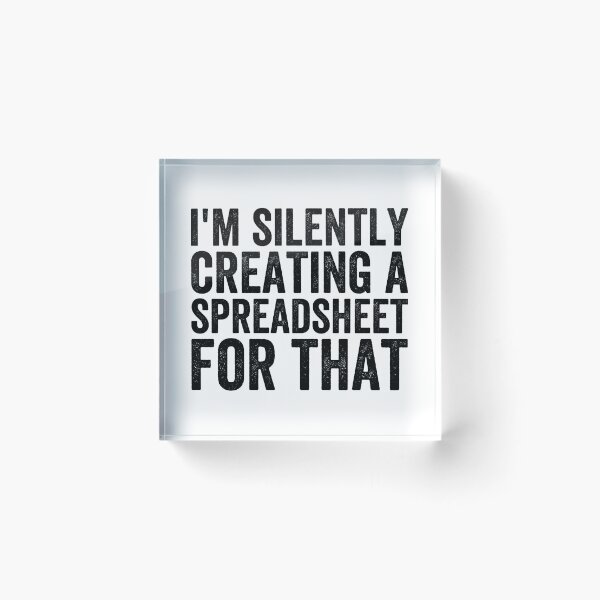 Item preview, I'm Silently Creating A Spreadsheet For That, Funny Accountant designed and sold by Easy-Teezy.