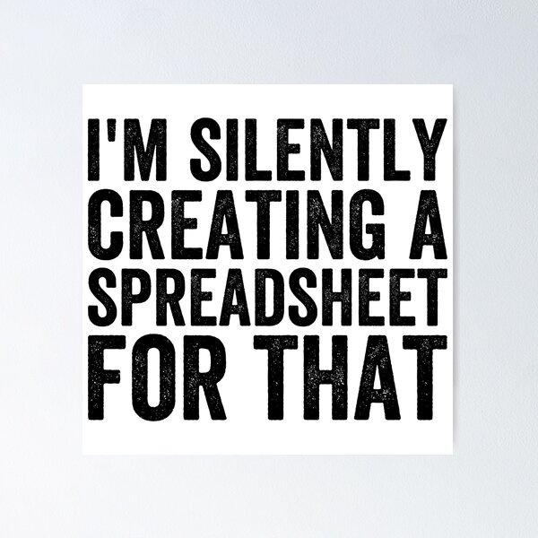 Item preview, I'm Silently Creating A Spreadsheet For That, Funny Accountant designed and sold by Easy-Teezy.