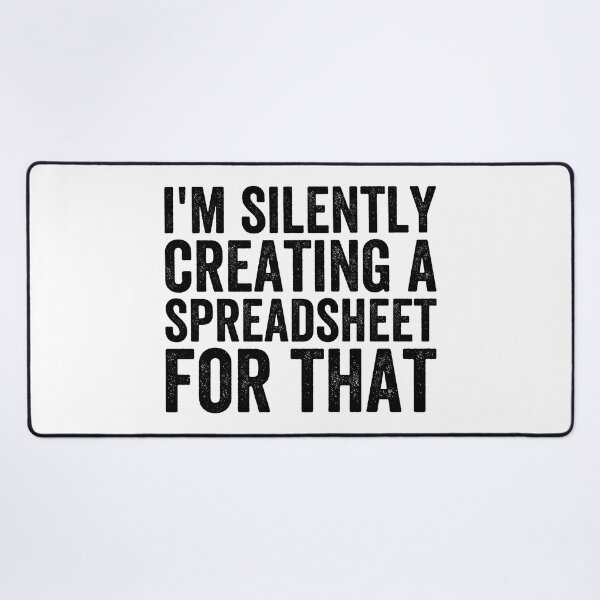 Item preview, I'm Silently Creating A Spreadsheet For That, Funny Accountant designed and sold by Easy-Teezy.
