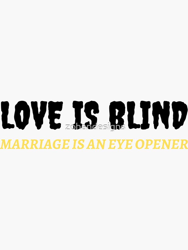 "Love is Blind" Sticker for Sale by zohandesigns Redbubble