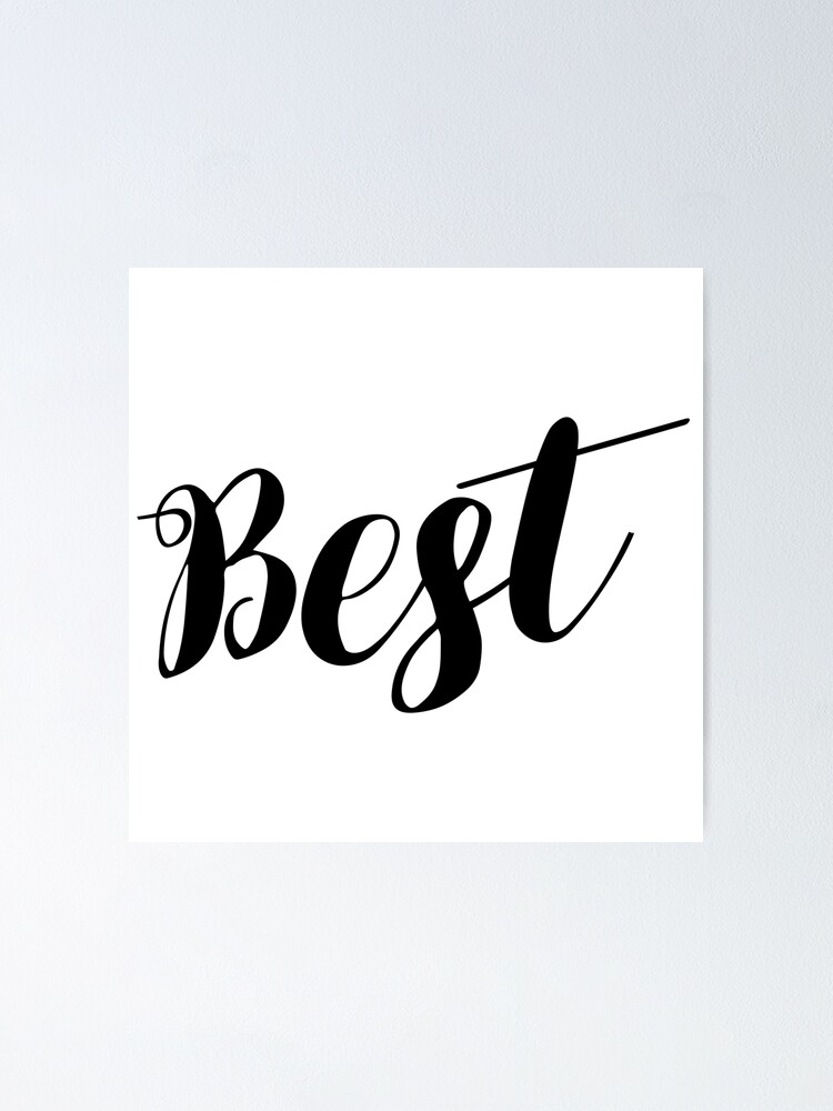 best-the-word-best-the-best-poster-for-sale-by-scottsakamoto