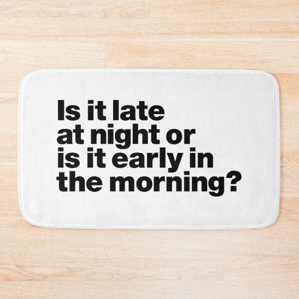 Item preview, Is it late at night or is it early in the morning? (black) designed and sold by dudethecreator.