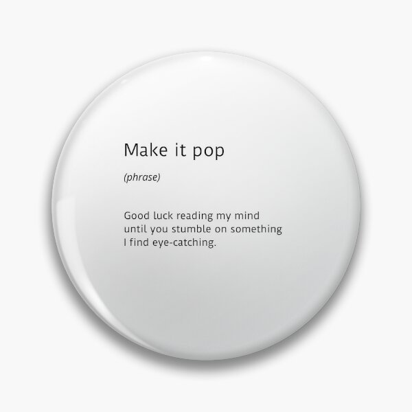 Item preview, Make it pop - white designed and sold by ArtsySue.