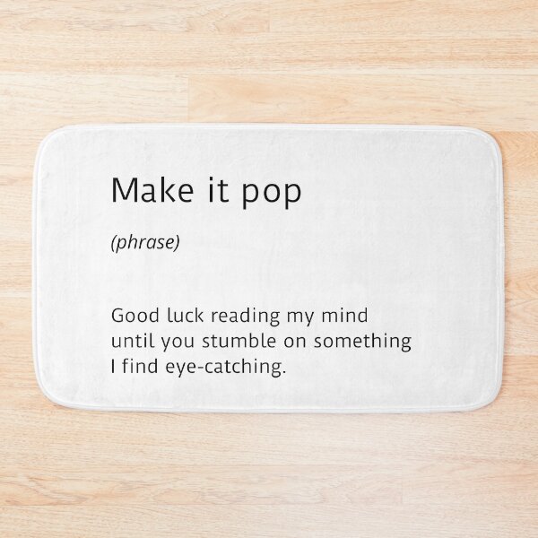 Item preview, Make it pop - white designed and sold by ArtsySue.