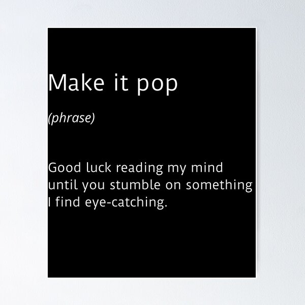 Item preview, Make it pop - black designed and sold by ArtsySue.