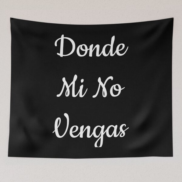Item preview, Donde Mi No Vengas designed and sold by wethalmouatx.