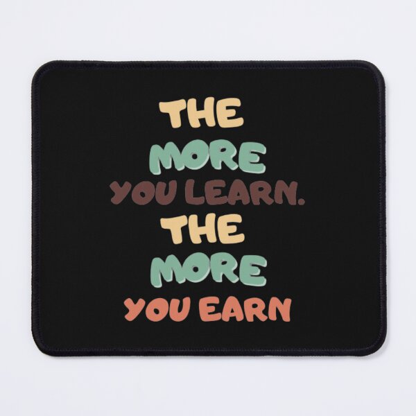 Item preview, you learn. you earn designed and sold by spunky-creation.