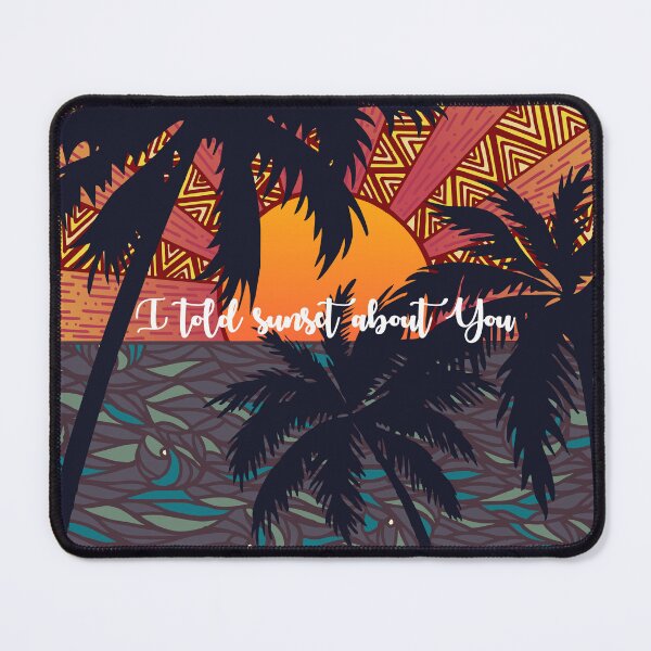Item preview, I TOLD SUNSET ABOUT YOU designed and sold by dedesuperman.