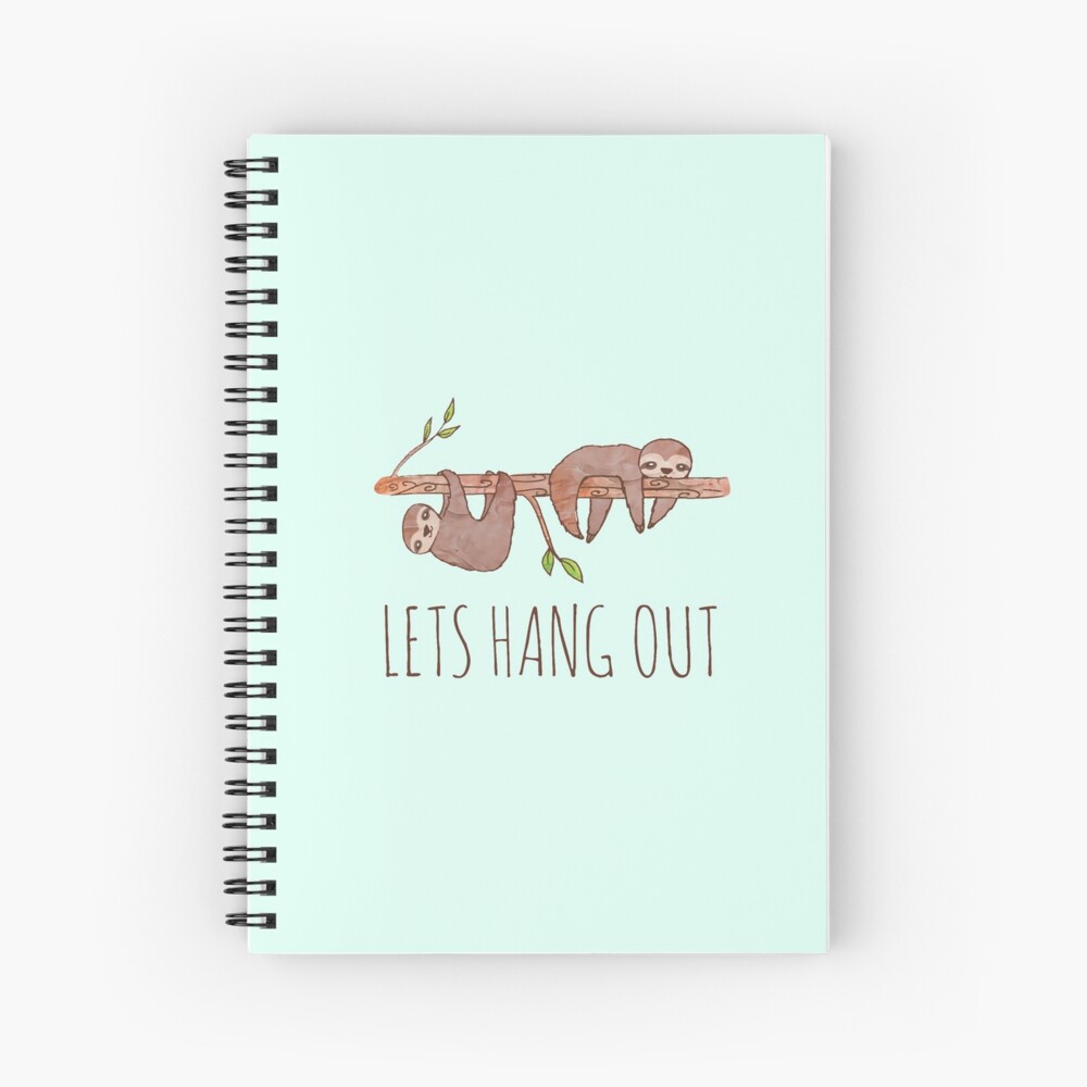 lets-hang-out-sleepy-sloths-drawing-spiral-notebook-by-tanyadraws-redbubble