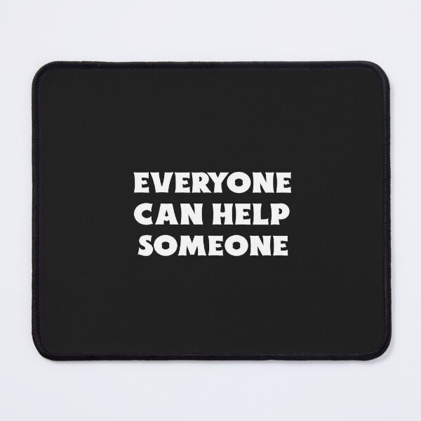 Item preview, Everyone Can Help Someone designed and sold by Salimah Haji.