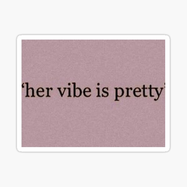 Her vibe is pretty quote Metal Print for Sale by Prerana Jain