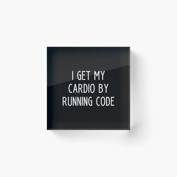Item preview, I Get My Cardio By Running Code - funny slogan designed and sold by kapotka.