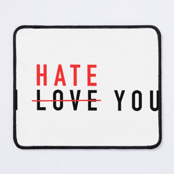 Item preview, i hate you design designed and sold by SteelAlive.