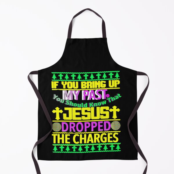 Item preview, Copy of If you bring up my past you should know that jesus dropped the charges designed and sold by UniqueLover.