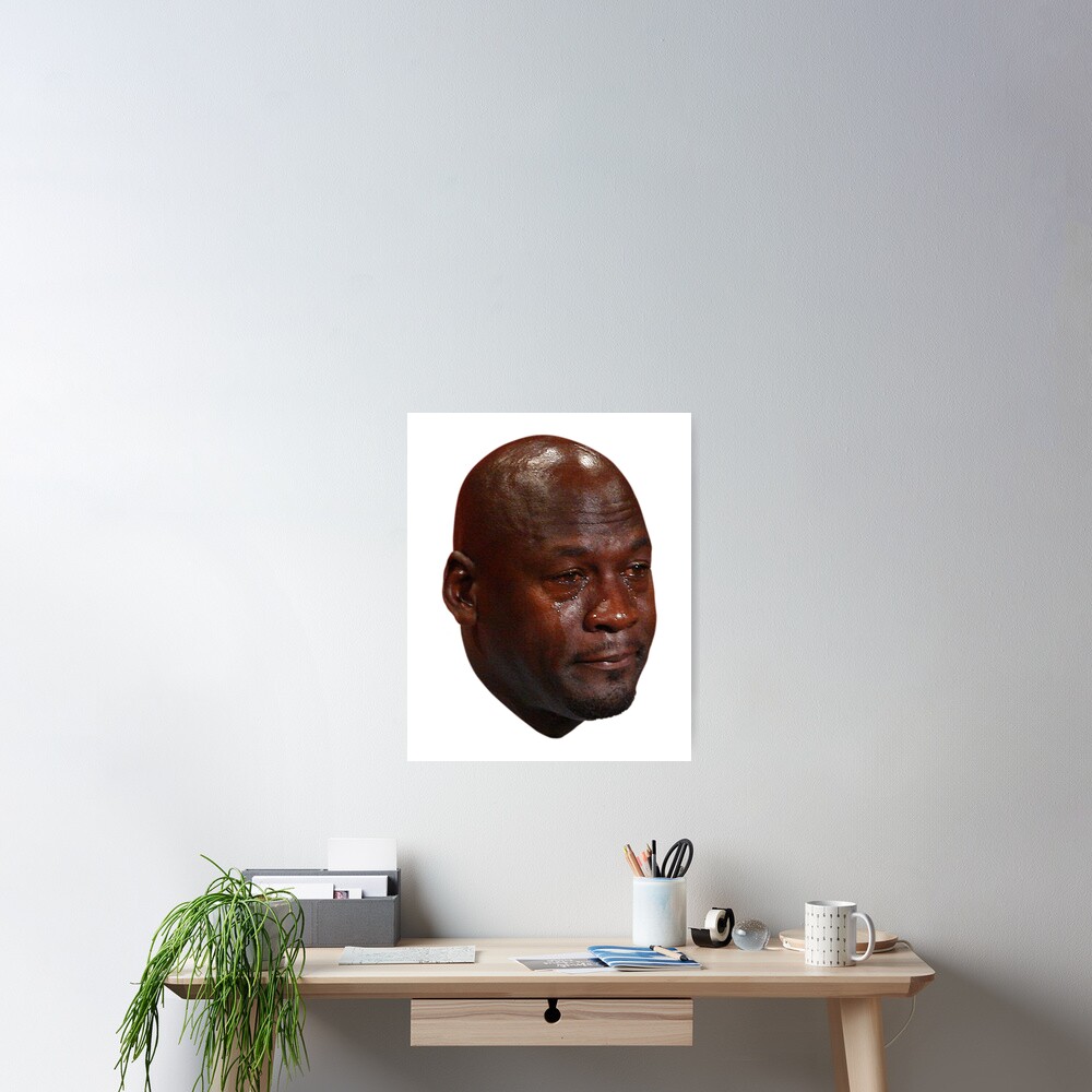 Michael Jordan Crying Face Meme Poster For Sale By Jamcayt Redbubble Michael Jordan Crying Face Meme Poster For Sale By Jamcayt Redbubble