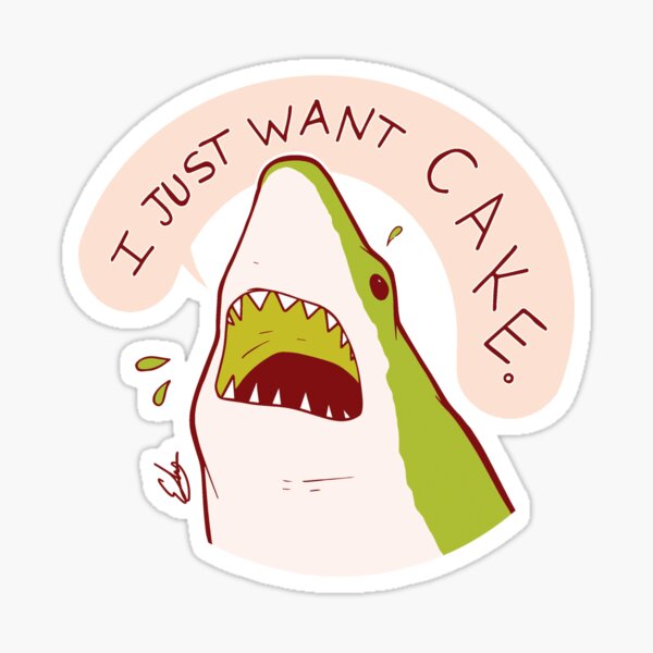Cake Shark Just Wants Cake Sticker