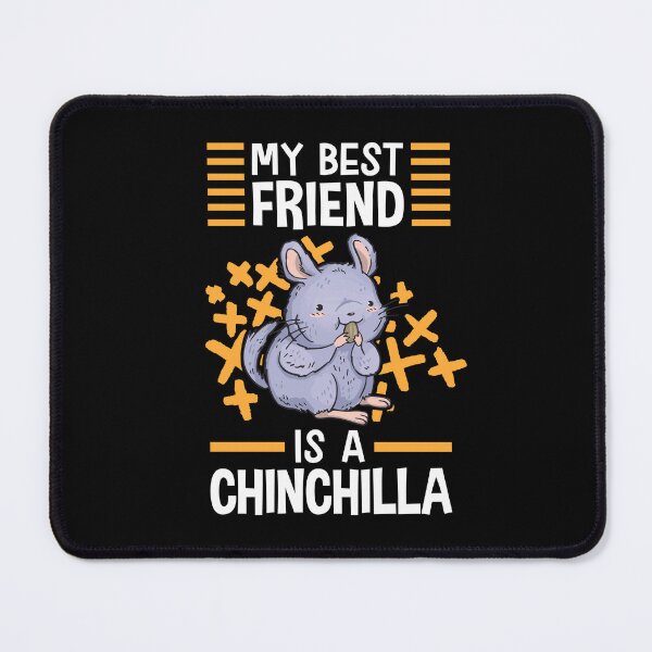 Item preview, Chinchilla my best friend rodent dust bunny designed and sold by madgrfx.
