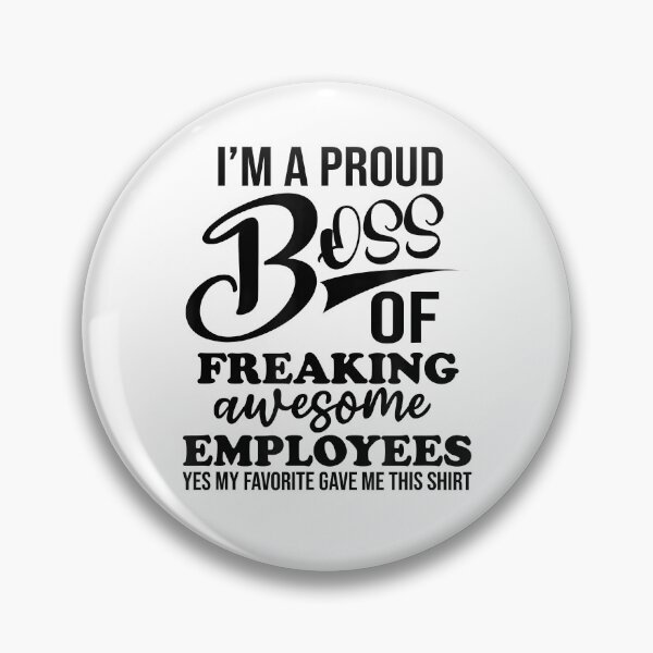 Item preview, I'm A Proud Boss Of Freaking Awesome Employees designed and sold by Big Twelve.