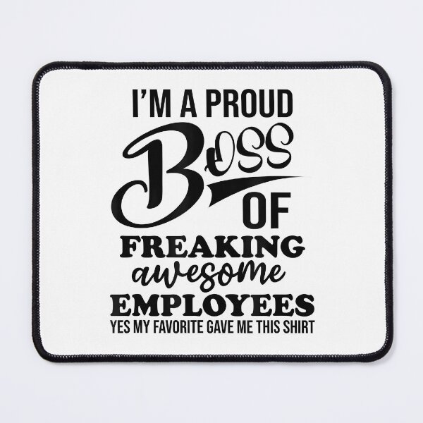 Item preview, I'm A Proud Boss Of Freaking Awesome Employees designed and sold by Big Twelve.