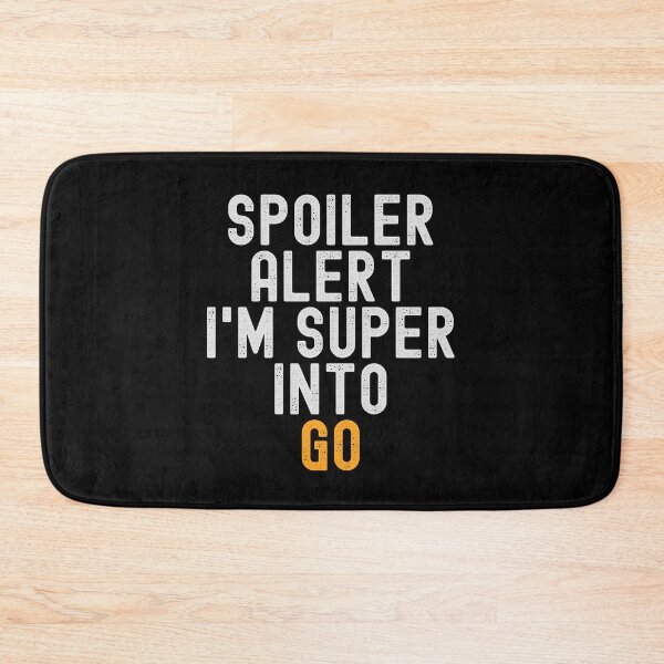 Item preview, Funny Spoiler Alert I'm Super Into Go - For Go Lover designed and sold by kindxinn.