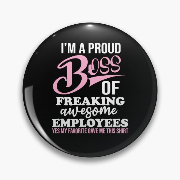 Item preview, I'm A Proud Boss Of Freaking Awesome Employees designed and sold by Big Twelve.