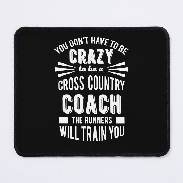 Item preview, You Don't Have to Be Crazy to Be a Cross Country Coach designed and sold by jaygo.