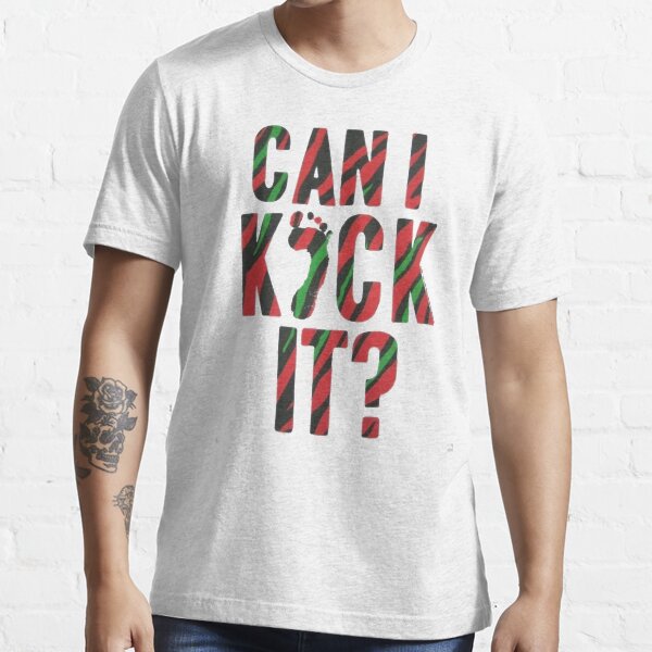 "Can I Kick It" Tshirt by GraffitiBox Redbubble can i kick it t