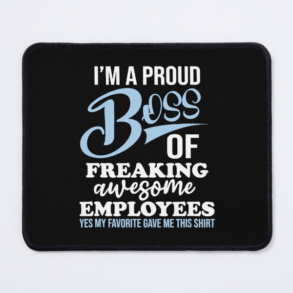 Item preview, I'm A Proud Boss Of Freaking Awesome Employees designed and sold by Big Twelve.