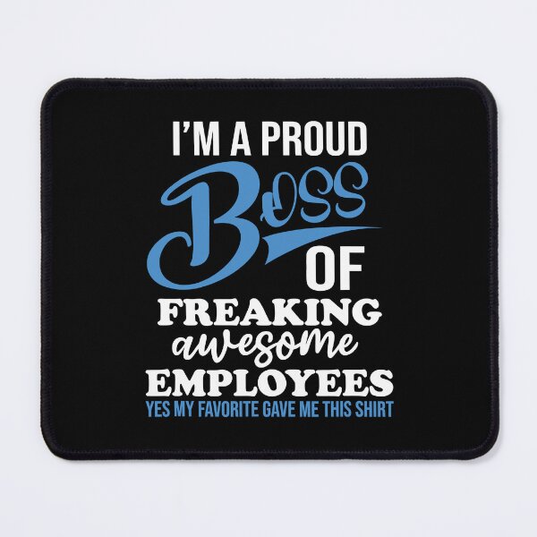 Item preview, I'm A Proud Boss Of Freaking Awesome Employees designed and sold by Big Twelve.