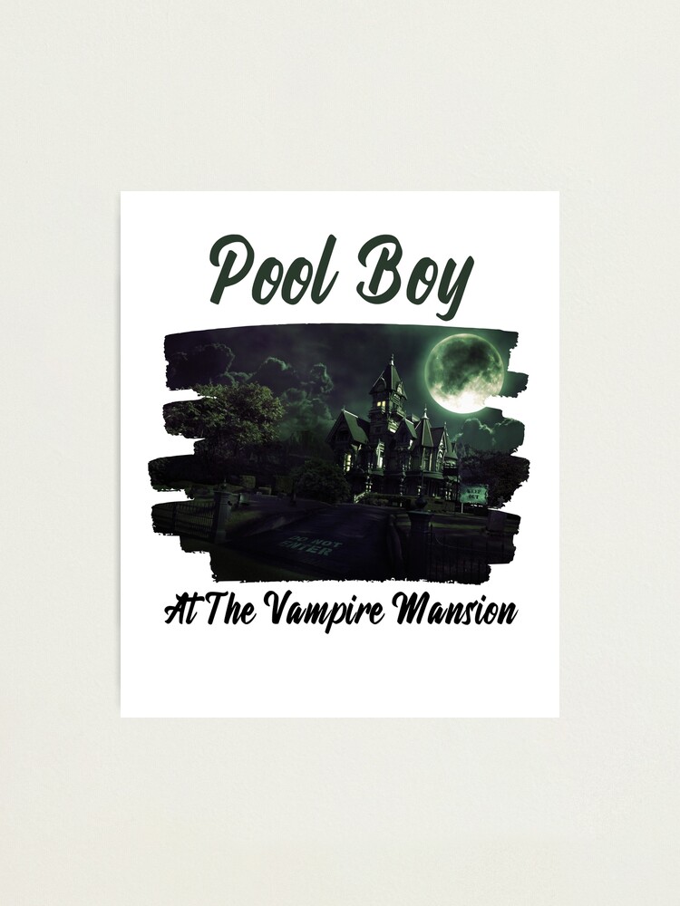 "Pool Boy At The Vampire Mansion,Pool Boy At The Vampire Mansion pool