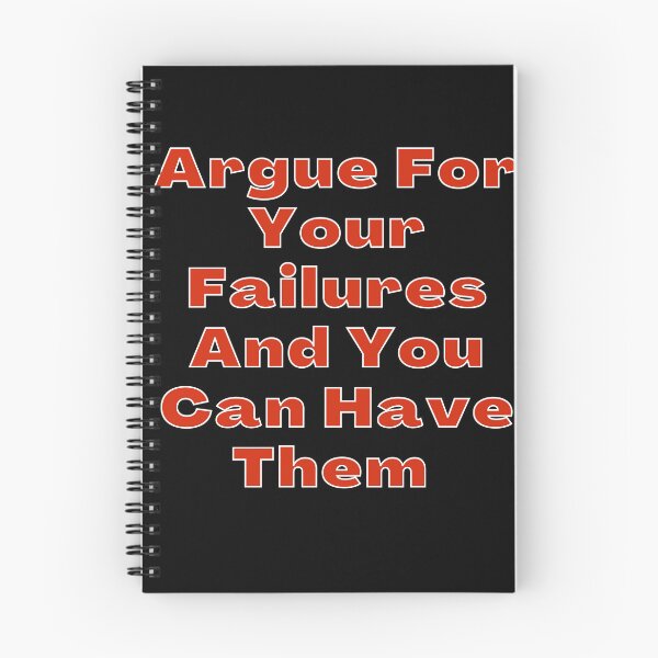 Item preview, Argue For Your Failures And You Can Have Them , Motivational Quotes designed and sold by BearCaveDesigns.