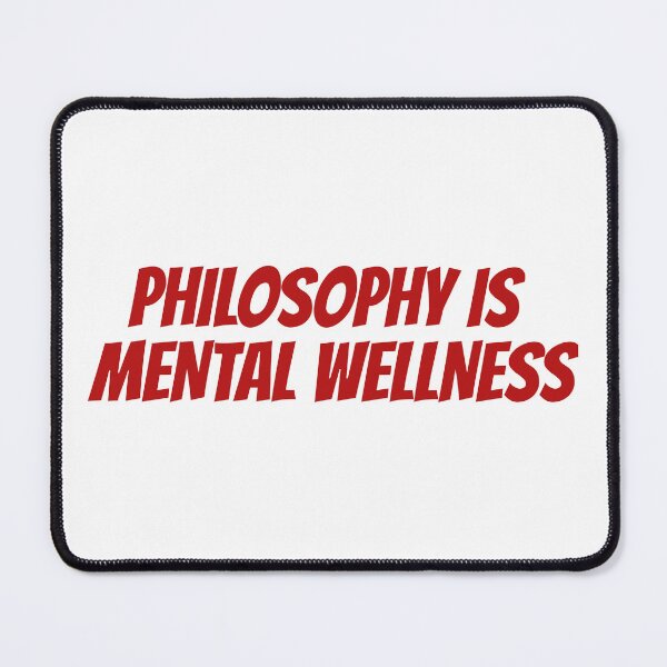 Item preview, Philosophy is Mental Wellness designed and sold by Maindy.