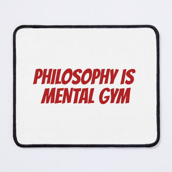 Item preview, Philosophy is Mental Gym designed and sold by Maindy.