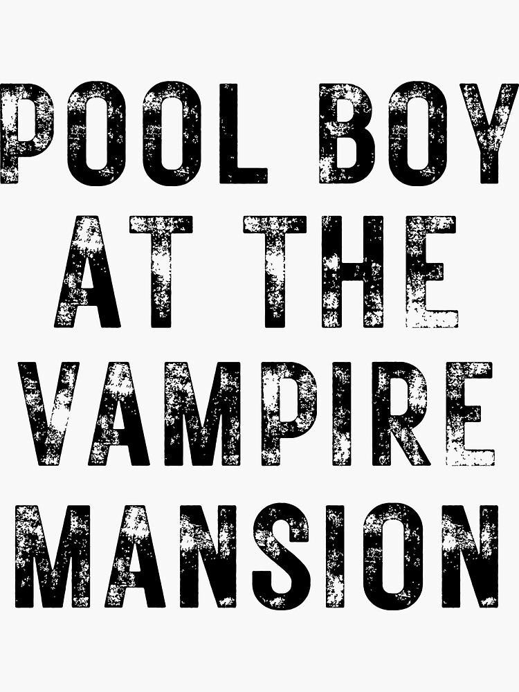 "Pool Boy At The Vampire Mansion,Pool Boy At The Vampire Mansion pool