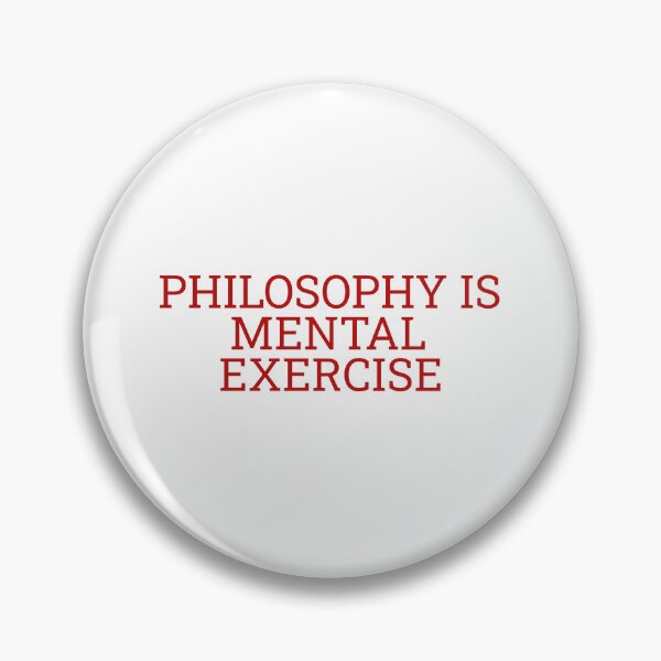 Item preview, Philosophy is Mental Exercise designed and sold by Maindy.