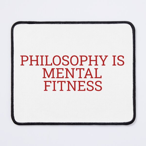 Item preview, Philosophy is Mental Fitness designed and sold by Maindy.