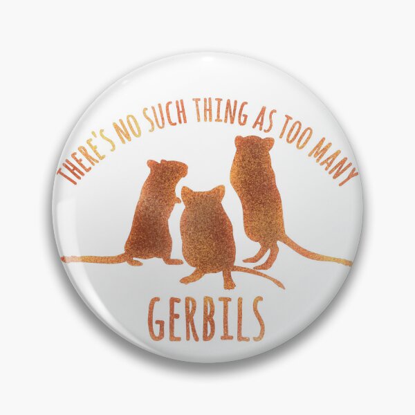 Item preview, There's no such thing as too many gerbils  designed and sold by Becky-Marie.
