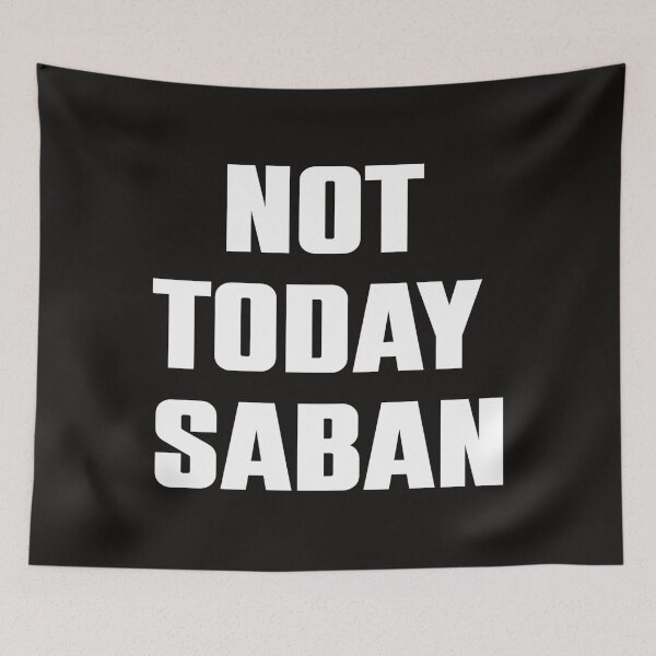 Item preview, Copy of Not Today Saban、Funny Football Vintage & Football Game Day Tee designed and sold by Sophistical.