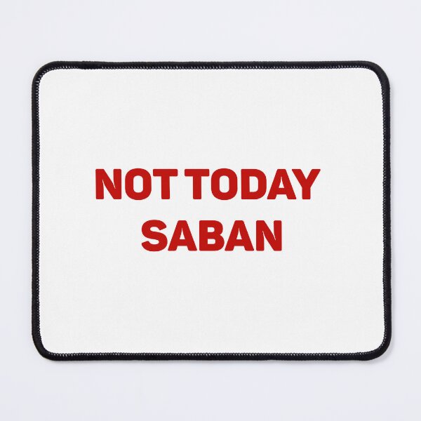 Item preview, Copy Copy Copy Copy Not Today Saban、Funny Football Vintage & Football Game Day Tee designed and sold by Sophistical.