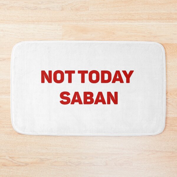 Item preview, Copy Copy Copy Copy Not Today Saban、Funny Football Vintage & Football Game Day Tee designed and sold by Sophistical.