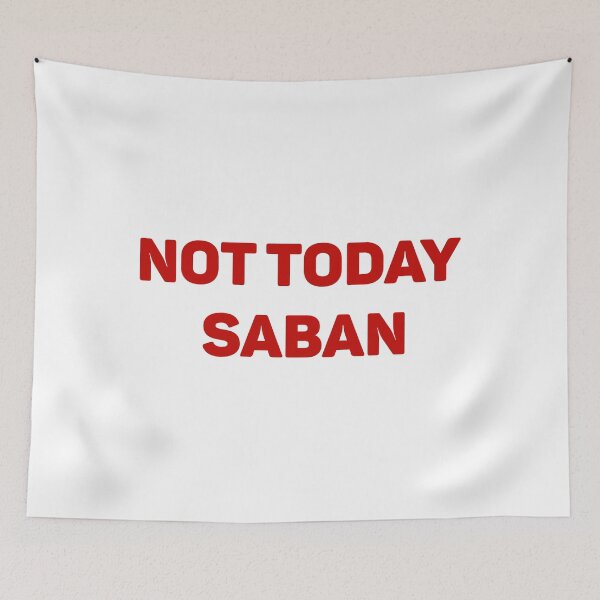 Item preview, Copy Copy Copy Copy Not Today Saban、Funny Football Vintage & Football Game Day Tee designed and sold by Sophistical.