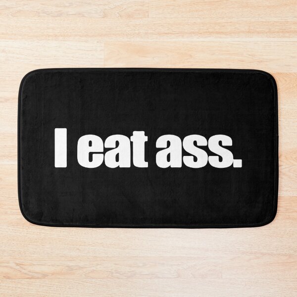 Item preview, I Eat Ass designed and sold by RhysDonald1.