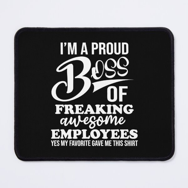 Item preview, I'm A Proud Boss Of Freaking Awesome Employees designed and sold by Big Twelve.