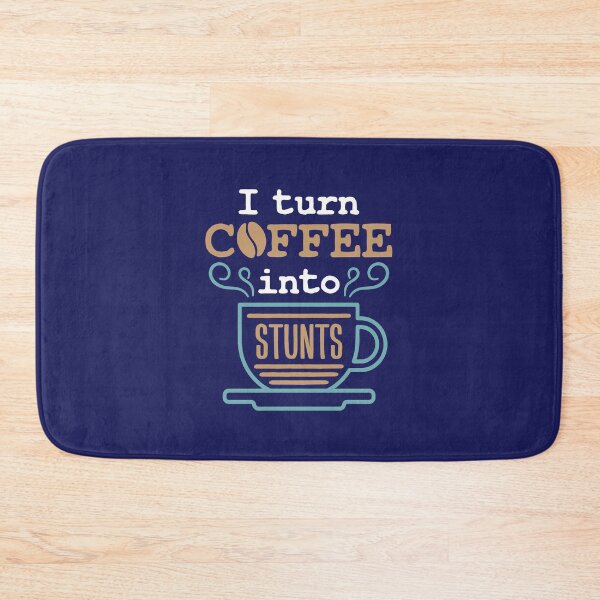 Item preview, I Turn Coffee Into Stunts Stuntman designed and sold by jaygo.