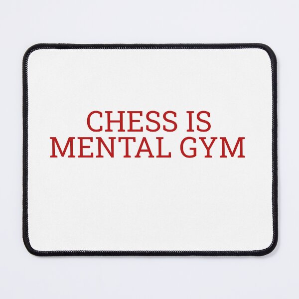 Item preview, Chess is Mental Gym designed and sold by Maindy.