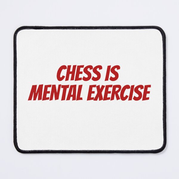 Item preview, Chess is Mental Exercise designed and sold by Maindy.