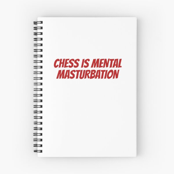 Item preview, Chess is Mental Masturbation designed and sold by Maindy.